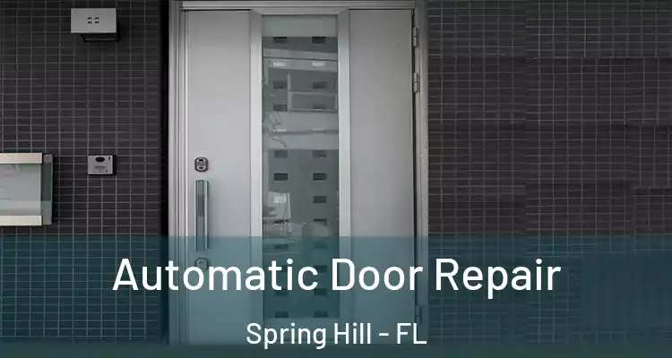 Automatic Door Repair Spring Hill - FL
