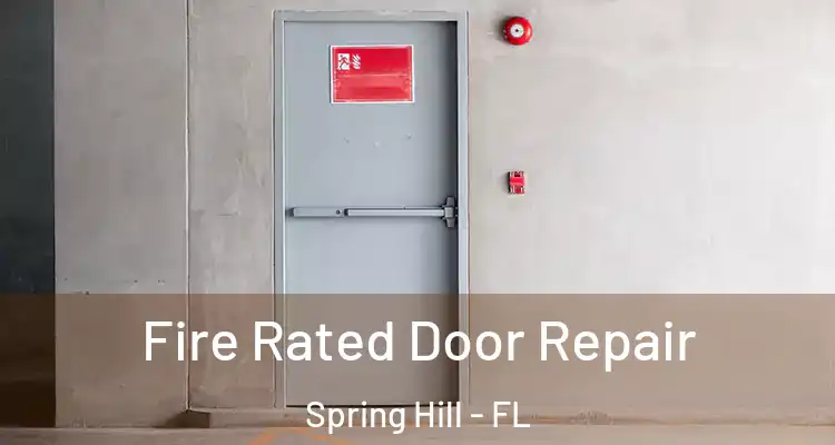 Fire Rated Door Repair Spring Hill - FL