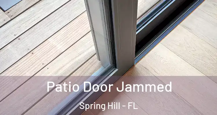 Patio Door Jammed Spring Hill - FL