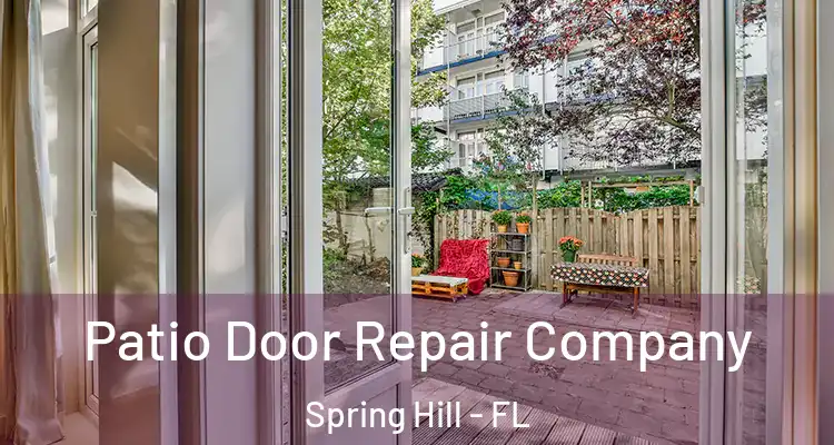 Patio Door Repair Company Spring Hill - FL
