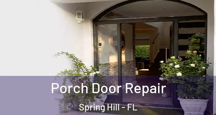 Porch Door Repair Spring Hill - FL