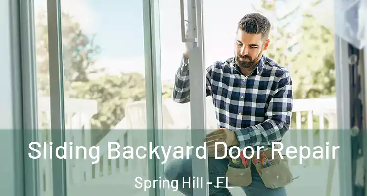 Sliding Backyard Door Repair Spring Hill - FL