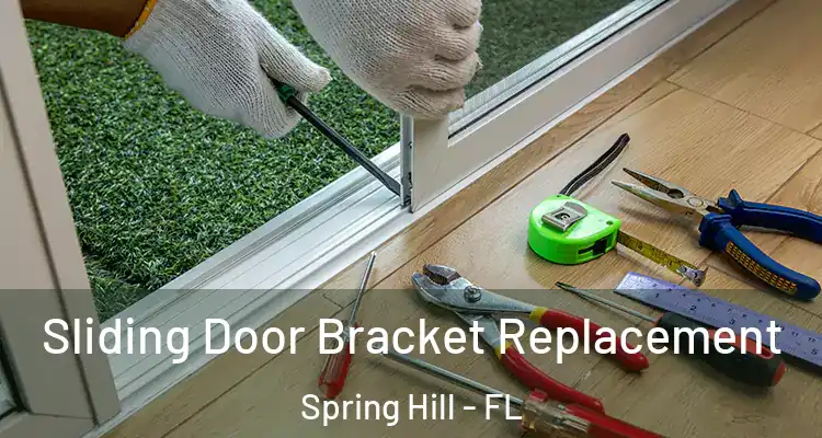 Sliding Door Bracket Replacement Spring Hill - FL