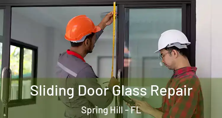 Sliding Door Glass Repair Spring Hill - FL
