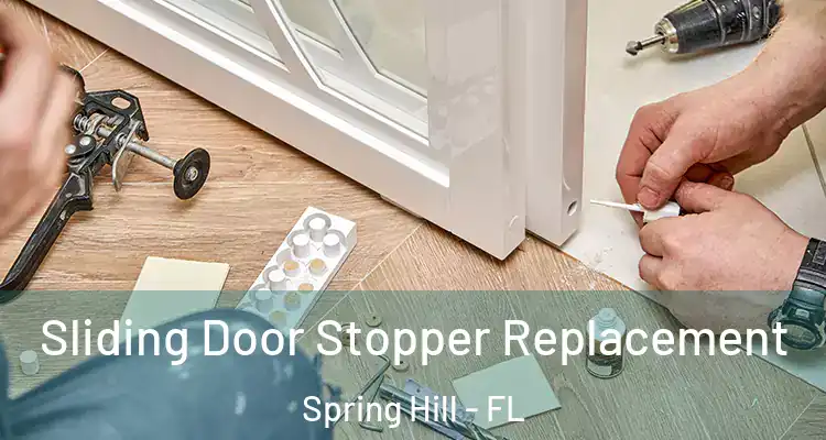 Sliding Door Stopper Replacement Spring Hill - FL