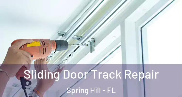 Sliding Door Track Repair Spring Hill - FL