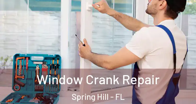 Window Crank Repair Spring Hill - FL